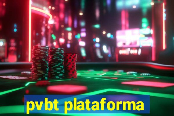 pvbt plataforma